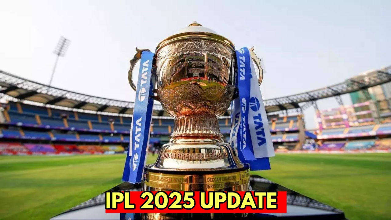 IPL 2025 UPDATE