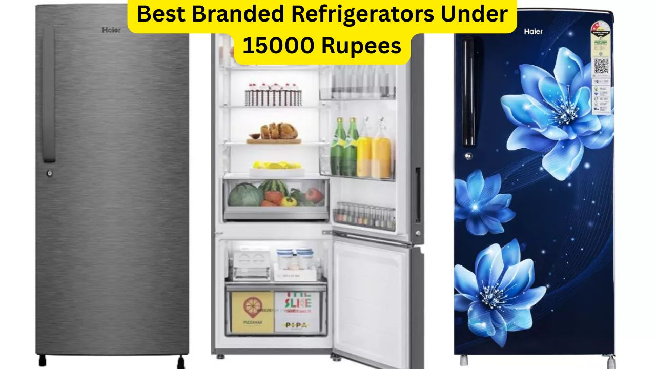 Best Branded Refrigerators Under 15000 Rupees