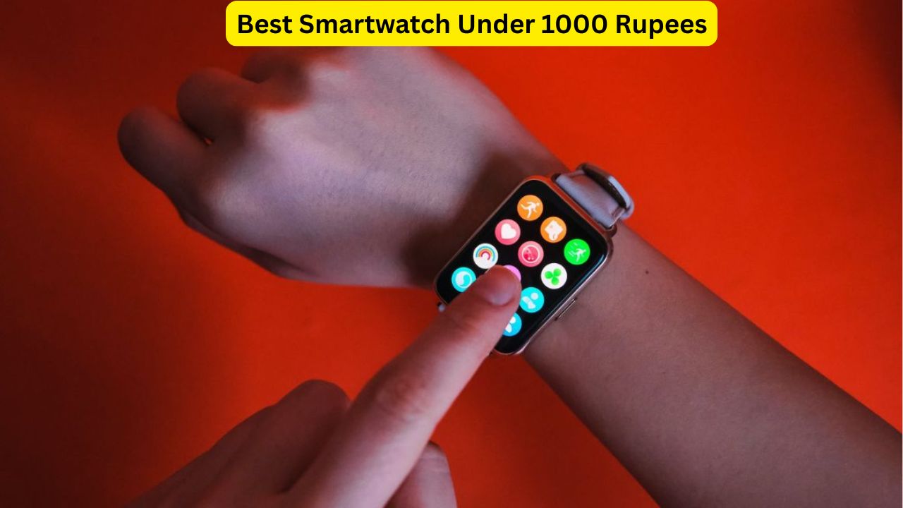 Best Smartwatch Under 1000 Rupees