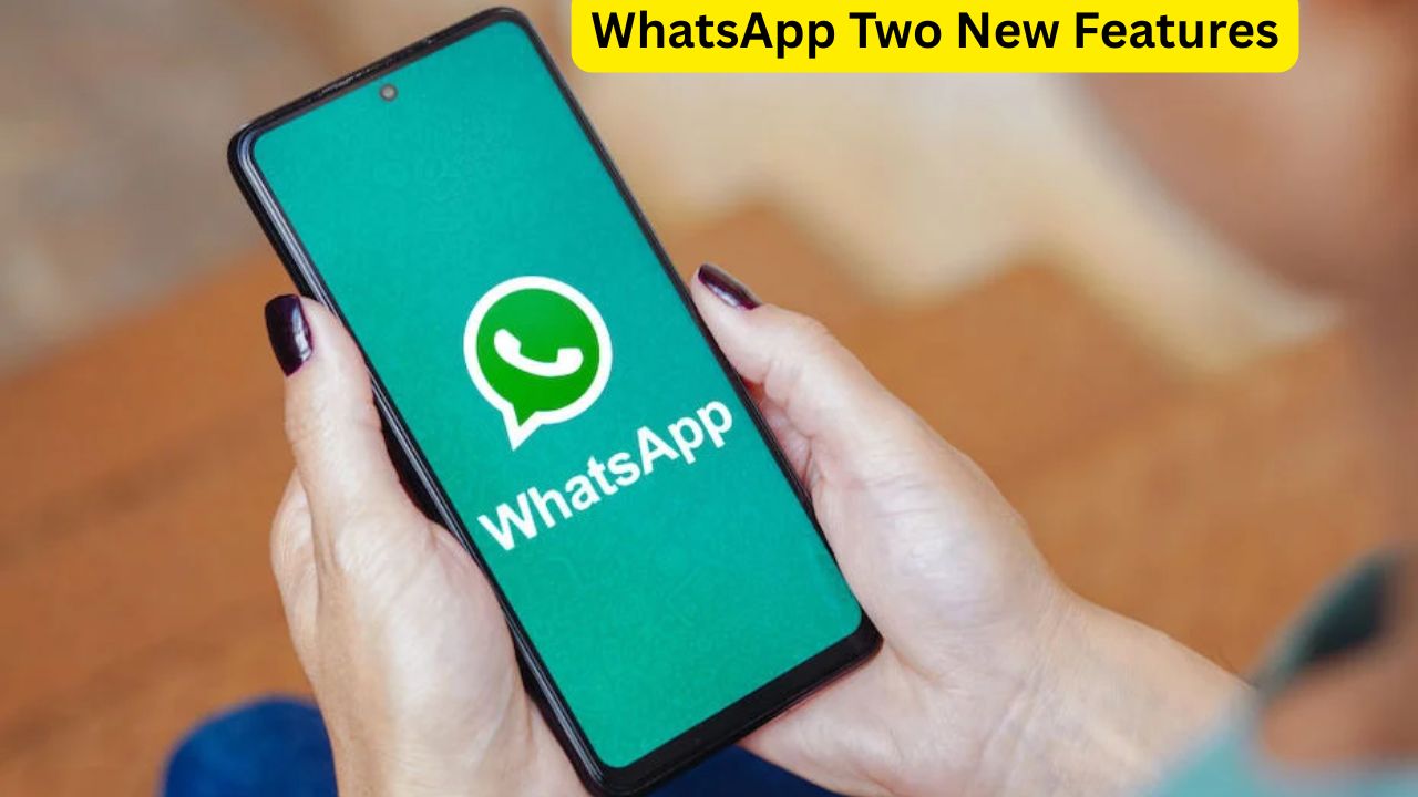 WhatsApp Two New Features