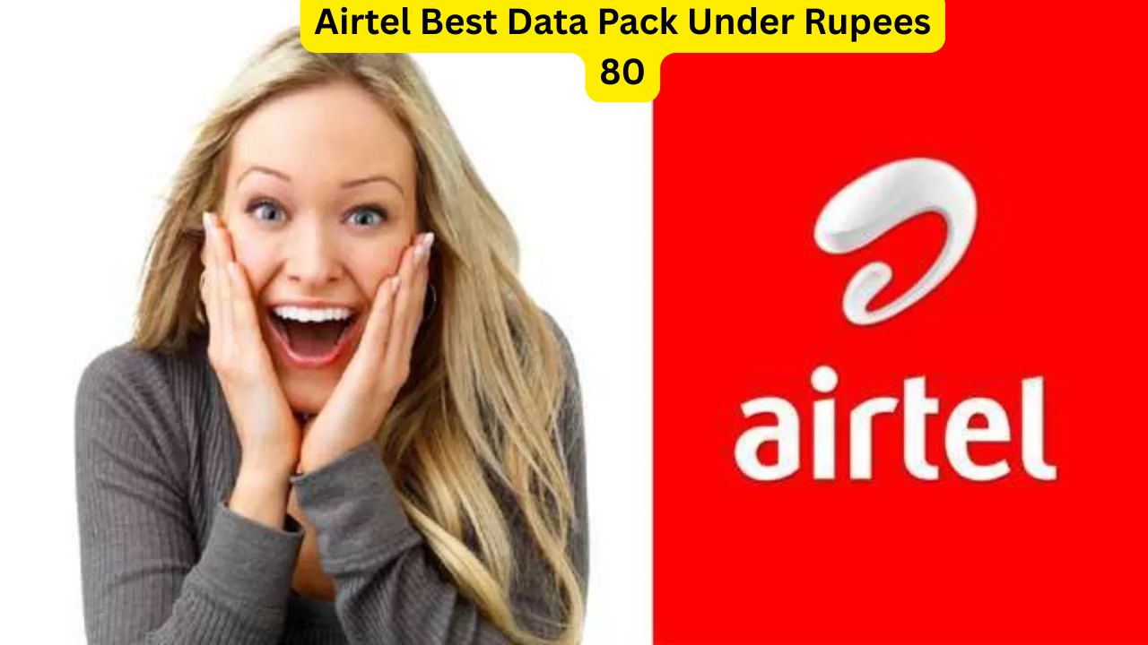 Airtel Best Data Pack Under Rupees 80