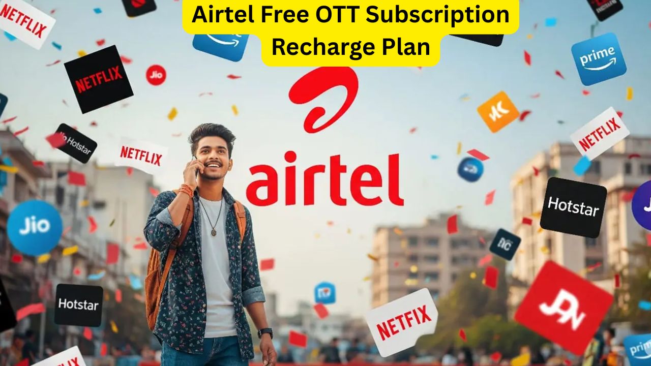 Airtel Free OTT Subscription Recharge Plan