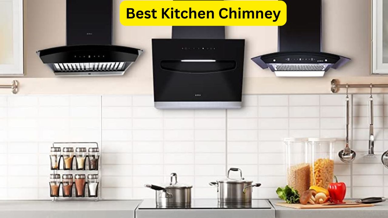 Best Kitchen Chimney