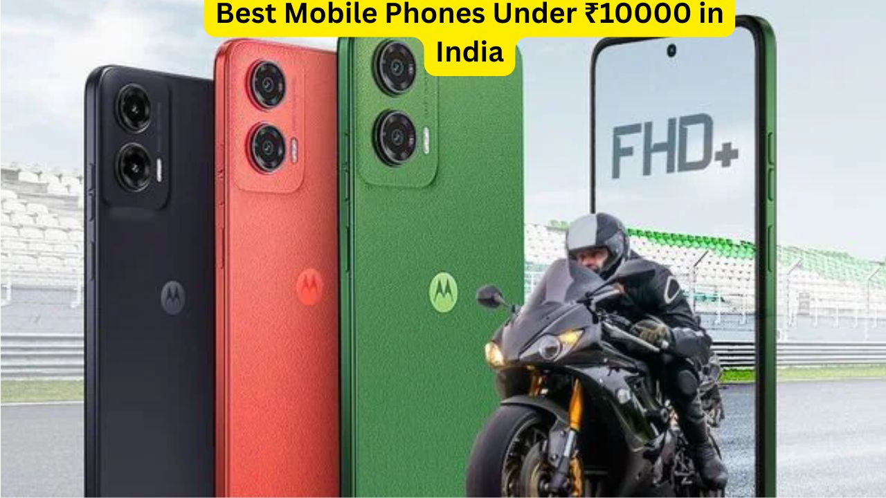 Best Mobile Phones Under ₹10000 in India