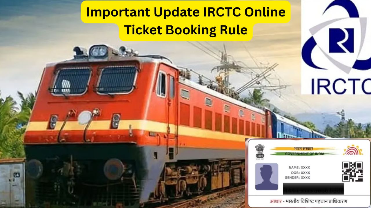 Important Update IRCTC Online Ticket Booking Rule